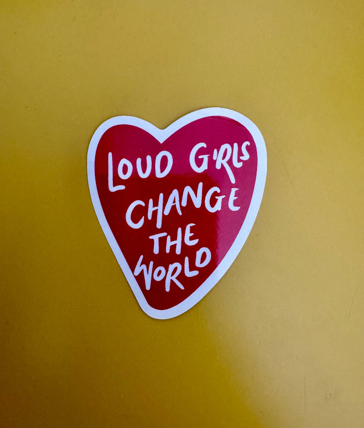 Loud Girls Change The World Sticker