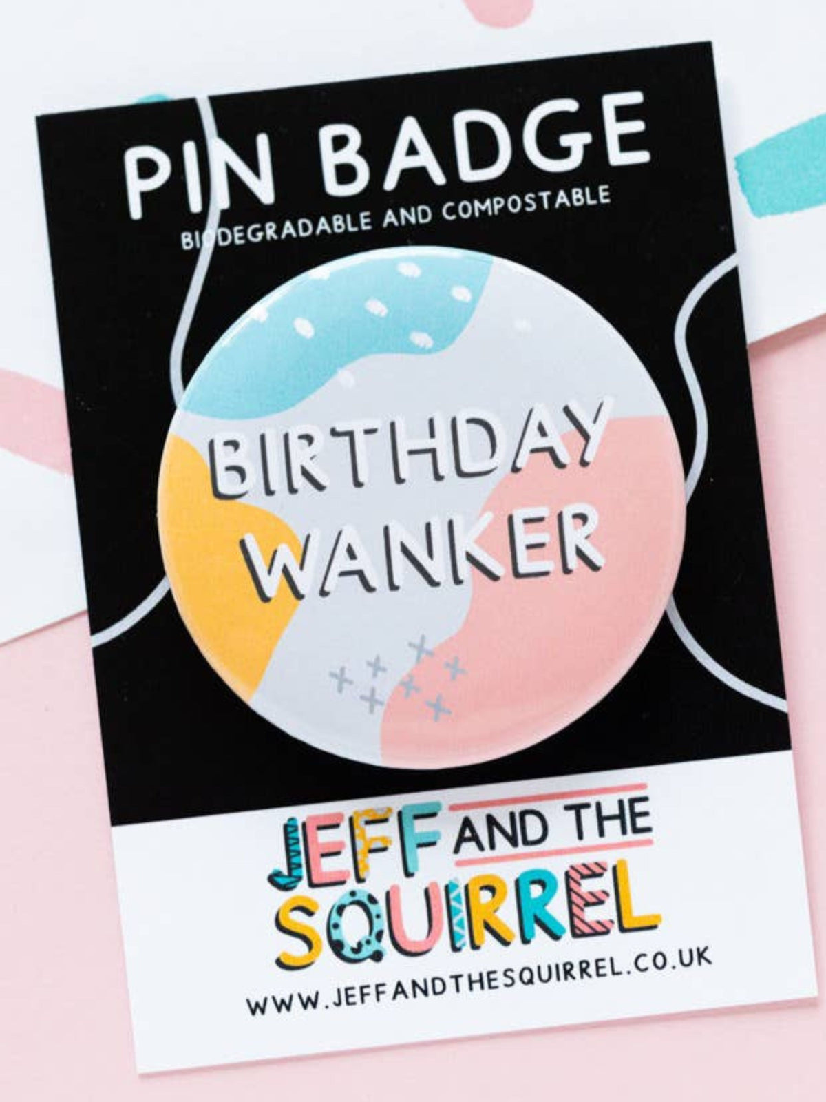Birthday Wanker Biodegradable Pin Badge - Funny Memphis