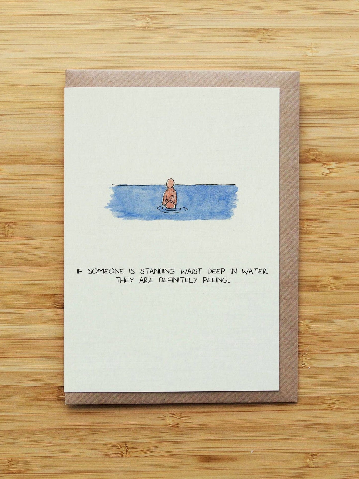 If Someone is Standing Waist Deep in Water They Are Definitely Peeing Card