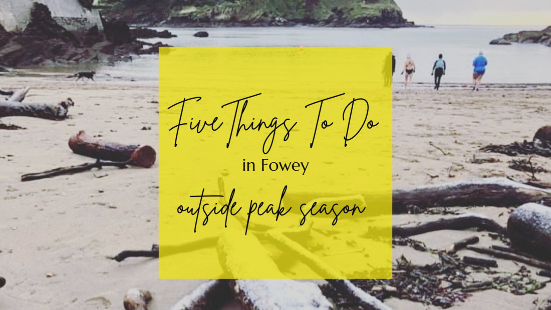 Five things to do in Fowey outside peak season - Readymoney Beach Shop