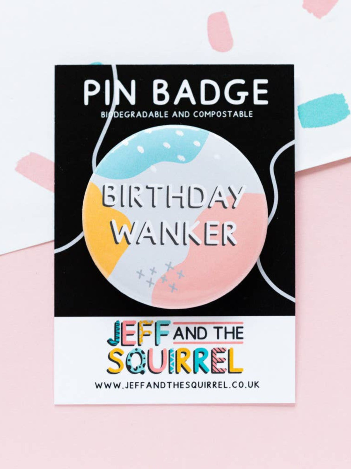 Birthday Wanker Biodegradable Pin Badge - Funny Memphis