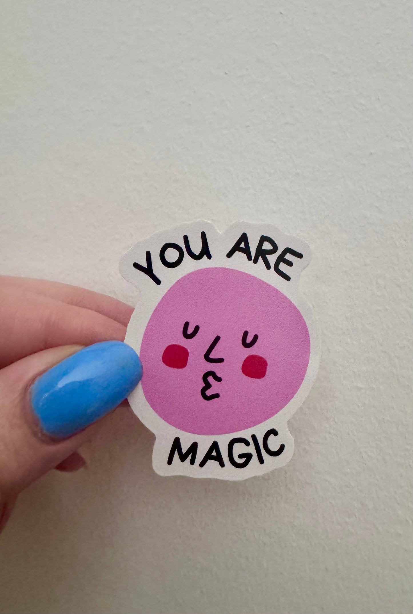 You are magic sticker