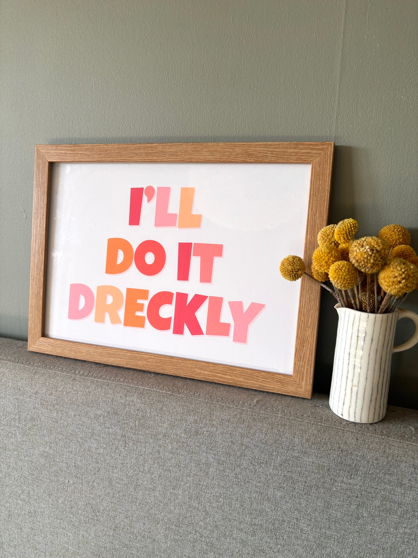 'I'LL DO IT DRECKLY' wall print pink and orange retro typography poster humorous Cornish slang wall art and unique home decor